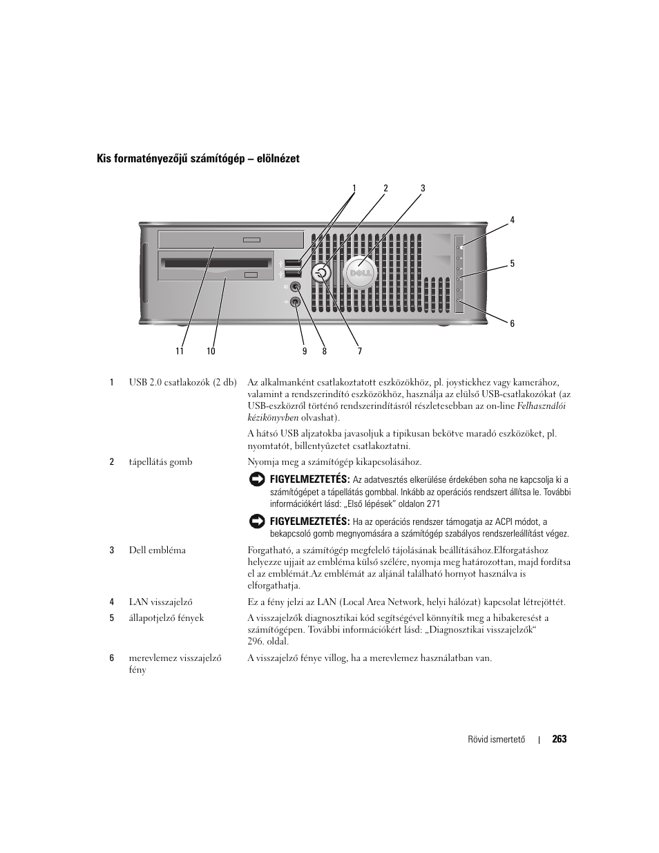 Kis formatényezõjû számítógép - elölnézet, Kis formatényezőjű számítógép – elölnézet | Dell OptiPlex 745 User Manual | Page 263 / 428