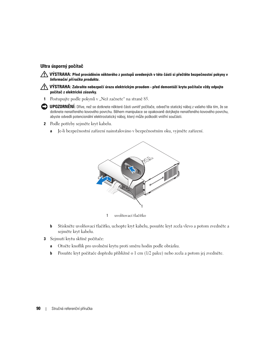 Ultra úsporný počítač, Tače (viz „ultra úsporný počítač“ na straně 90) | Dell OptiPlex 745 User Manual | Page 90 / 428