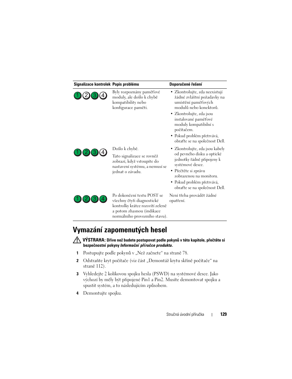 Vymazání zapomenutæch hesel, Vymazání zapomenutých hesel | Dell OptiPlex 330 (Late 2007) User Manual | Page 129 / 490