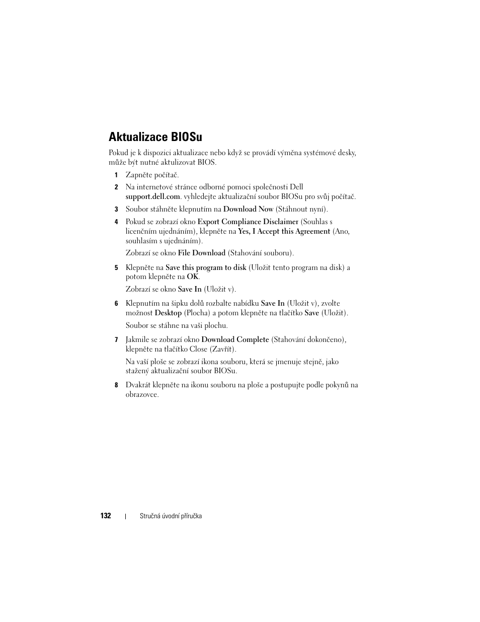 Aktualizace biosu | Dell OptiPlex 330 (Late 2007) User Manual | Page 132 / 490