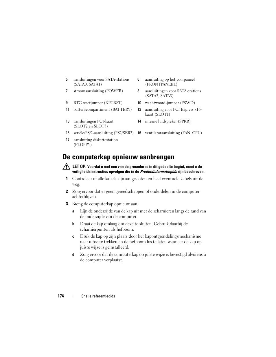 De computerkap opnieuw aanbrengen | Dell OptiPlex 330 (Late 2007) User Manual | Page 174 / 490