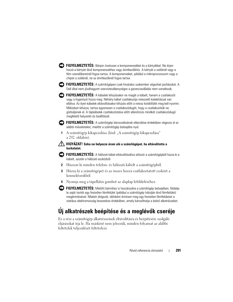 Új alkatrészek beépítése és a meglévõk cseréje, Új alkatrészek beépítése és a meglévők cseréje | Dell OptiPlex 330 (Late 2007) User Manual | Page 291 / 490