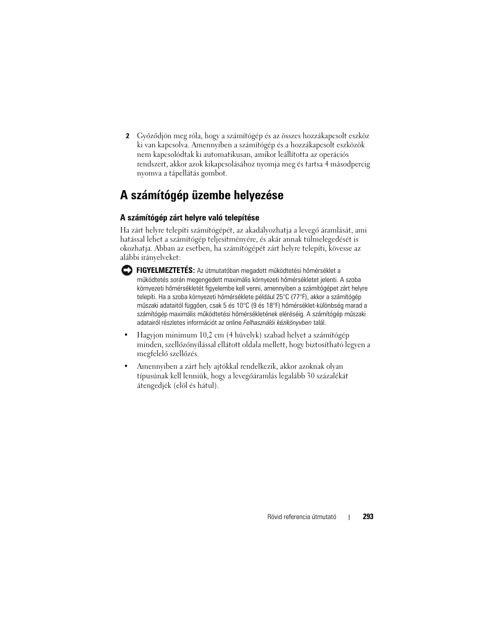 A számítógép üzembe helyezése, A számítógép zárt helyre való telepítése | Dell OptiPlex 330 (Late 2007) User Manual | Page 293 / 490
