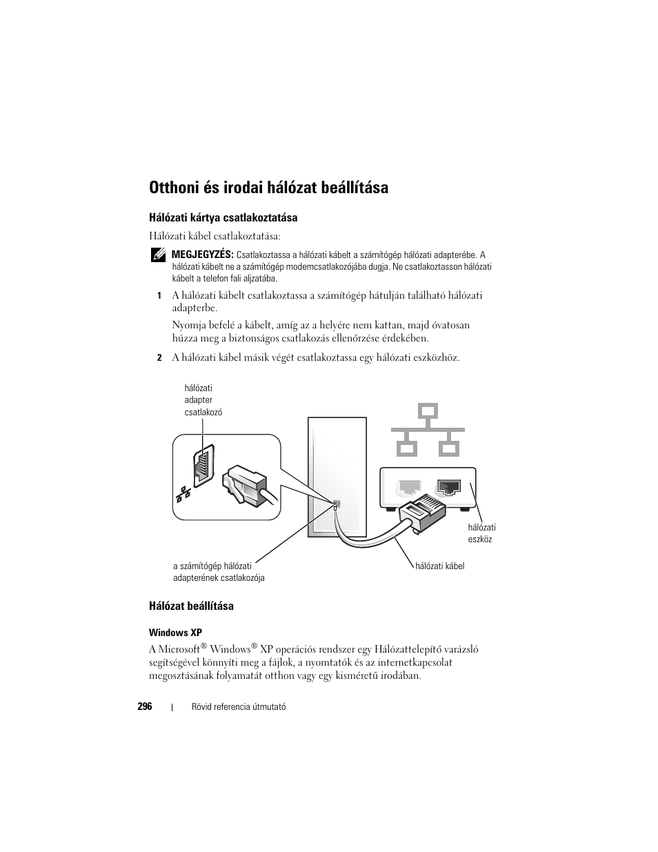 Otthoni és irodai hálózat beállítása, Hálózati kártya csatlakoztatása, Hálózat beállítása | Dell OptiPlex 330 (Late 2007) User Manual | Page 296 / 490