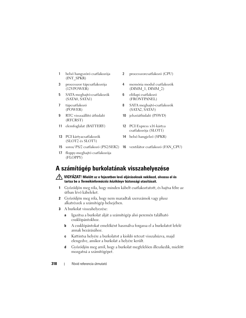 A számítógép burkolatának visszahelyezése | Dell OptiPlex 330 (Late 2007) User Manual | Page 318 / 490