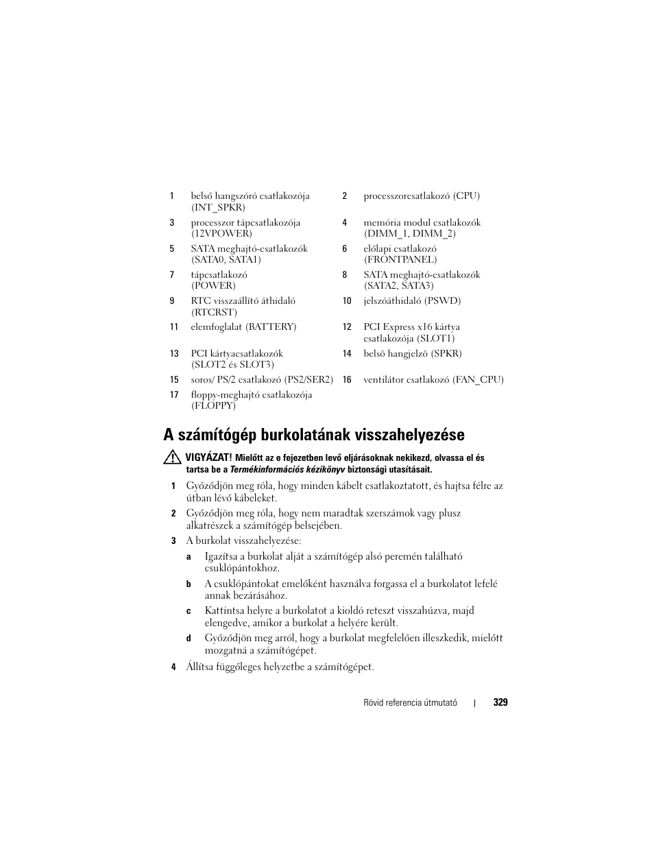 A számítógép burkolatának visszahelyezése | Dell OptiPlex 330 (Late 2007) User Manual | Page 329 / 490