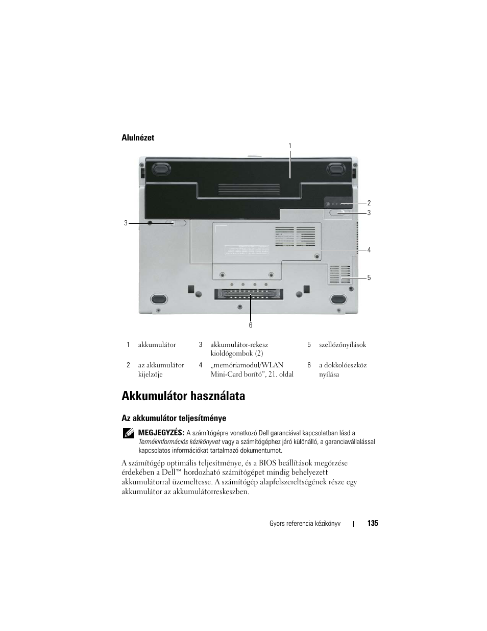 Alulnézet, Akkumulátor használata, Az akkumulátor teljesítménye | Dell Latitude D430 (Mid 2007) User Manual | Page 135 / 244