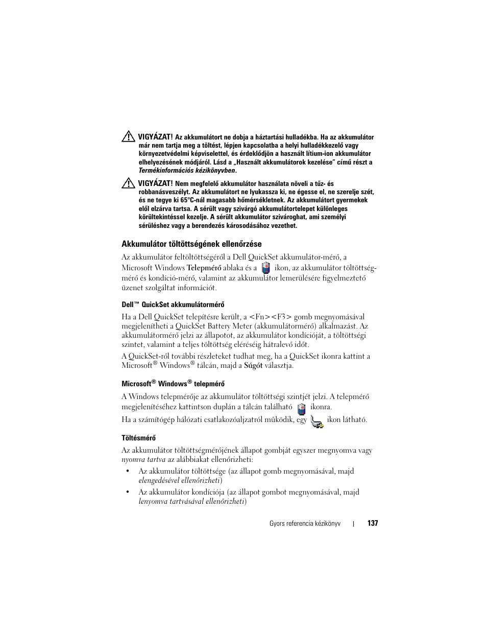 Akkumulátor töltöttségének ellenõrzése, Akkumulátor töltöttségének ellenőrzése | Dell Latitude D430 (Mid 2007) User Manual | Page 137 / 244