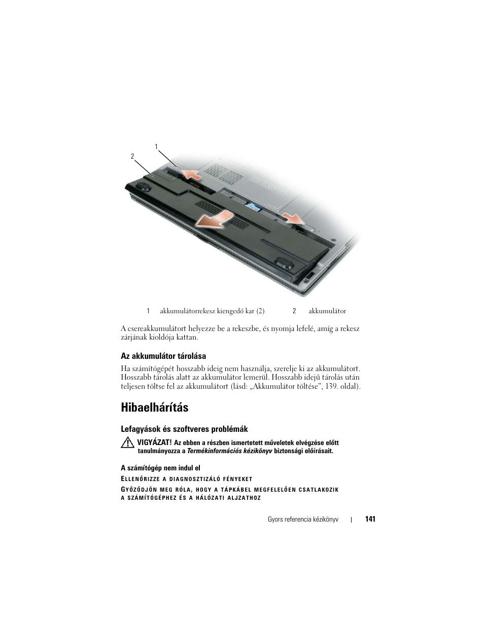 Az akkumulátor tárolása, Hibaelhárítás, Lefagyások és szoftveres problémák | Dell Latitude D430 (Mid 2007) User Manual | Page 141 / 244