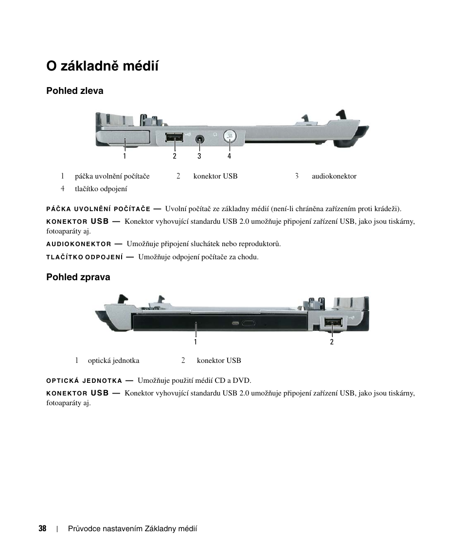 O základně médií, Pohled zleva, Pohled zprava | O základn, Ě médií, O základn ě médií | Dell Latitude D430 (Mid 2007) User Manual | Page 40 / 250