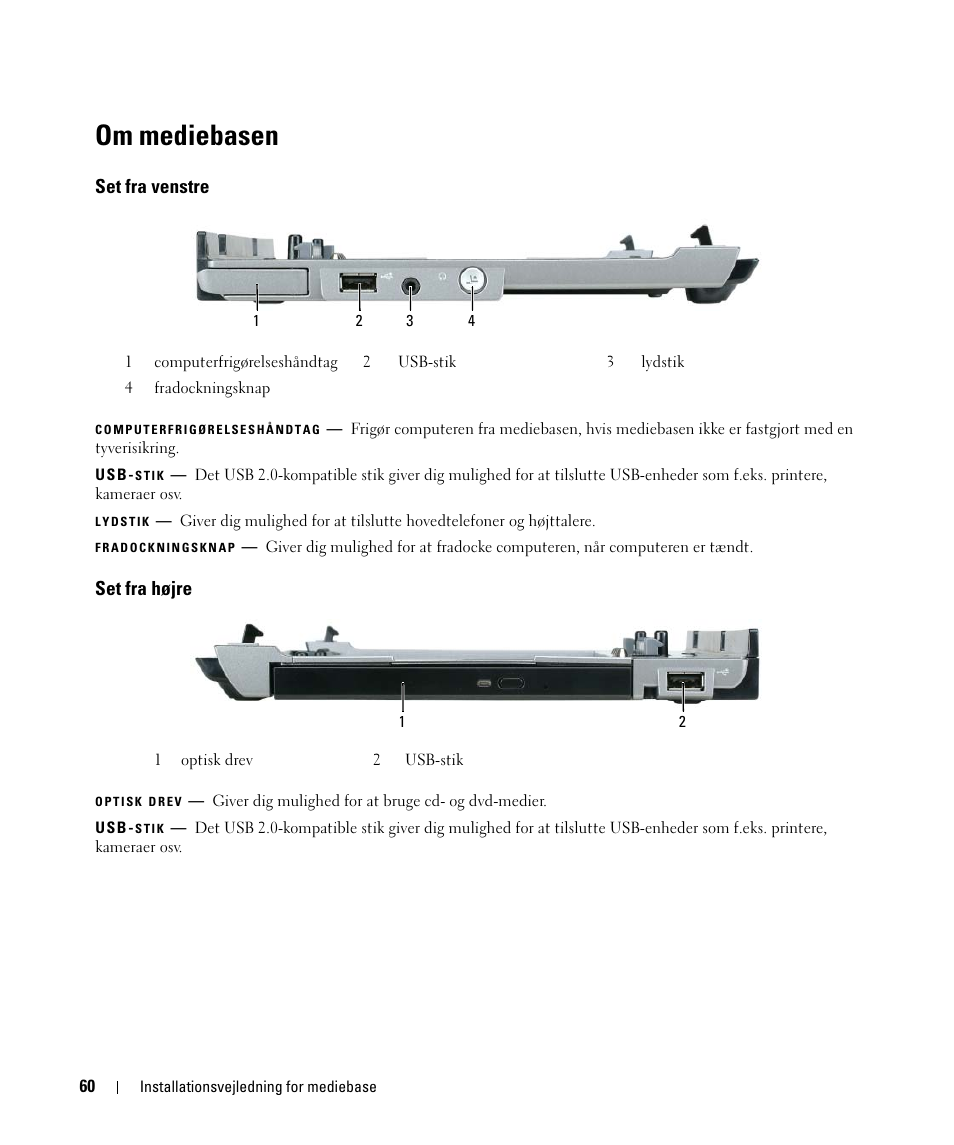 Om mediebasen, Set fra venstre, Set fra højre | Dell Latitude D430 (Mid 2007) User Manual | Page 62 / 250