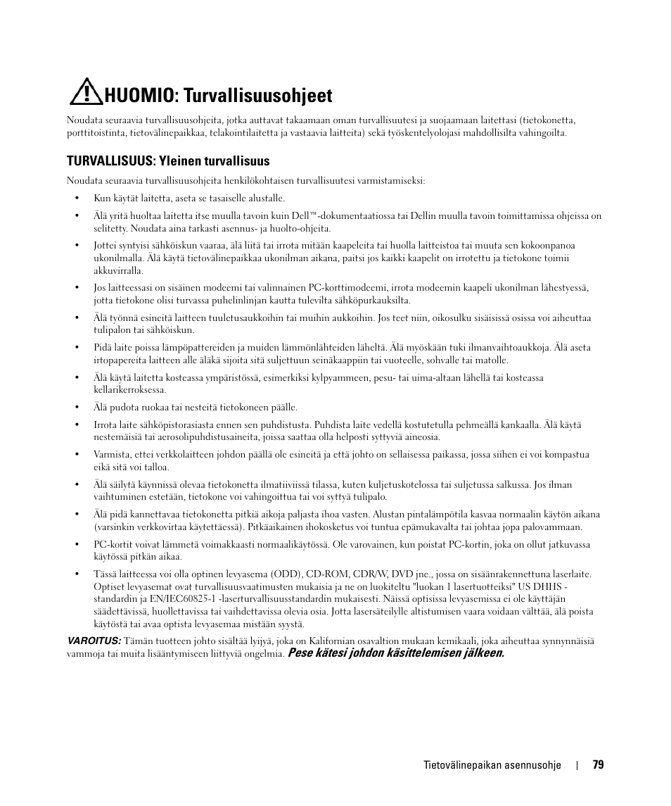 Huomio: turvallisuusohjeet, Turvallisuus: yleinen turvallisuus | Dell Latitude D430 (Mid 2007) User Manual | Page 81 / 250