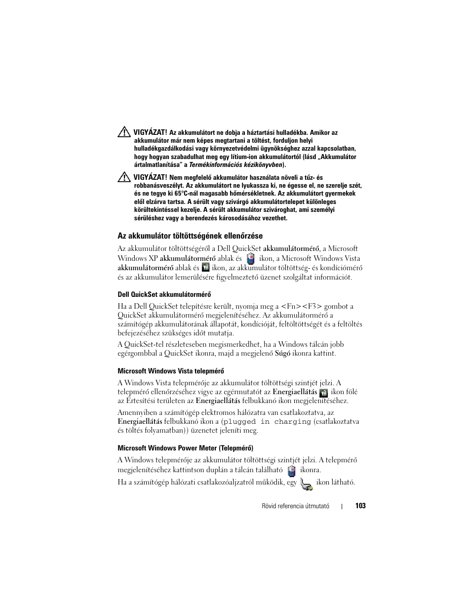 Az akkumulátor töltöttségének ellenõrzése, Az akkumulátor töltöttségének ellenőrzése | Dell Precision M6300 (Late 2007) User Manual | Page 103 / 266