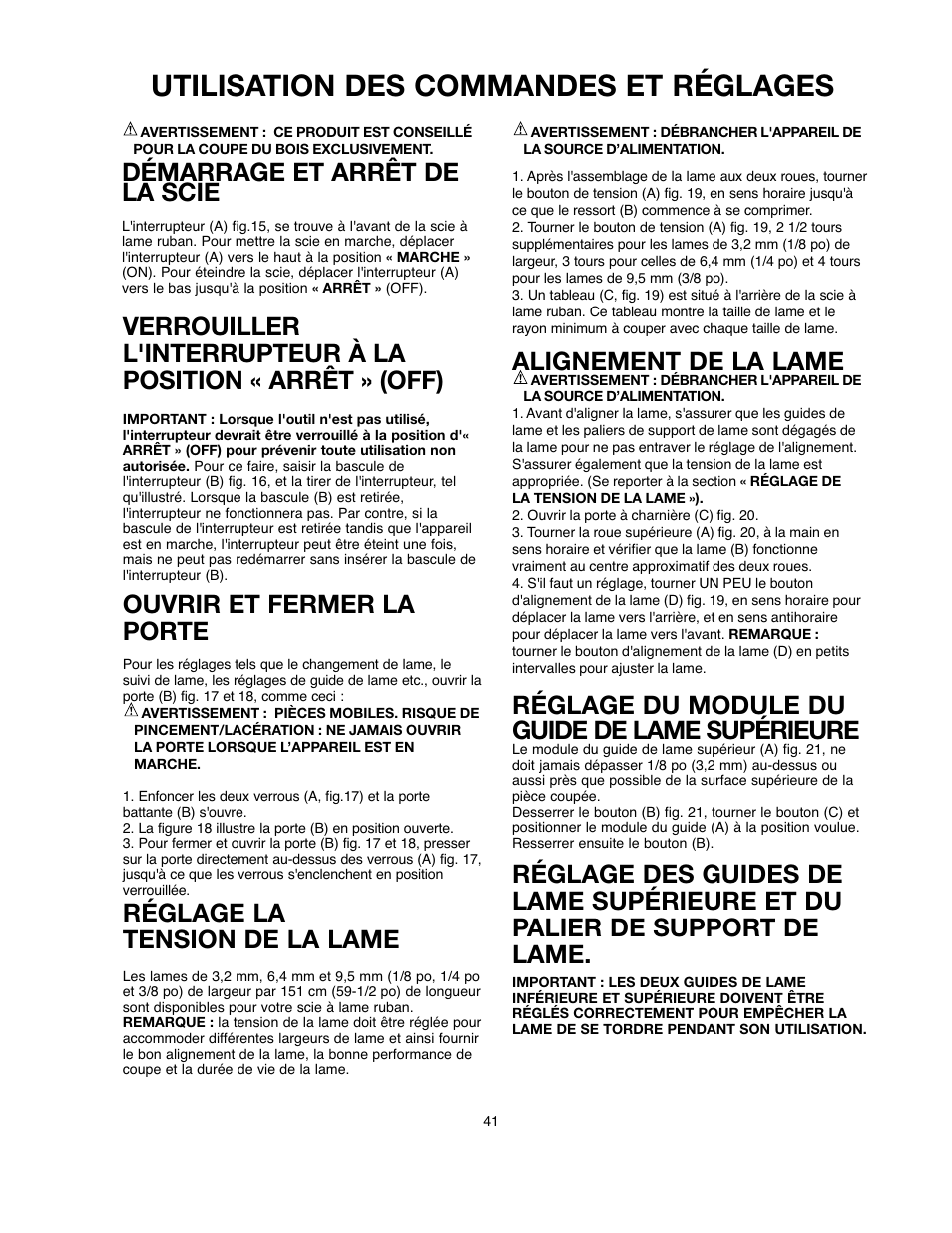 Utilisation des commandes et réglages, Démarrage et arrêt de la scie, Ouvrir et fermer la porte | Réglage la tension de la lame, Alignement de la lame, Réglage du module du guide de lame supérieure | Black & Decker BDBS100 User Manual | Page 41 / 46