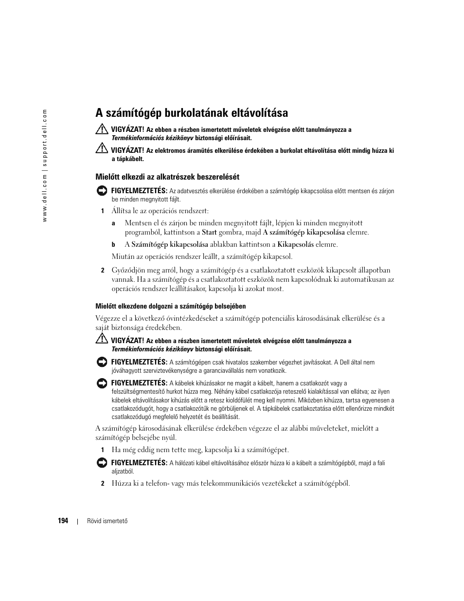 A számítógép burkolatának eltávolítása, Mielõtt elkezdi az alkatrészek beszerelését, Mielőtt elkezdi az alkatrészek beszerelését | Dell OptiPlex GX520 User Manual | Page 194 / 310