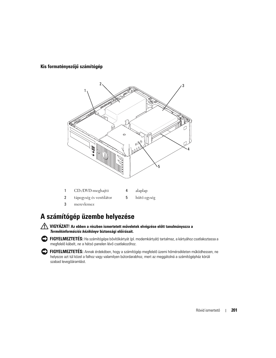 Kis formatényezõjû számítógép, A számítógép üzembe helyezése, Kis formatényezőjű számítógép | Dell OptiPlex GX520 User Manual | Page 201 / 310