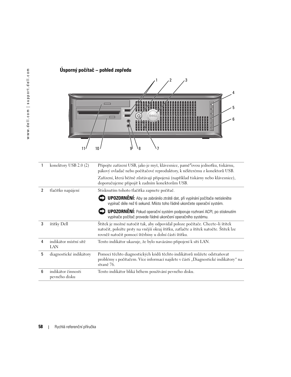 Úsporný počítač - pohled zepředu, Úsporný počítač – pohled zepředu | Dell OptiPlex GX520 User Manual | Page 58 / 310