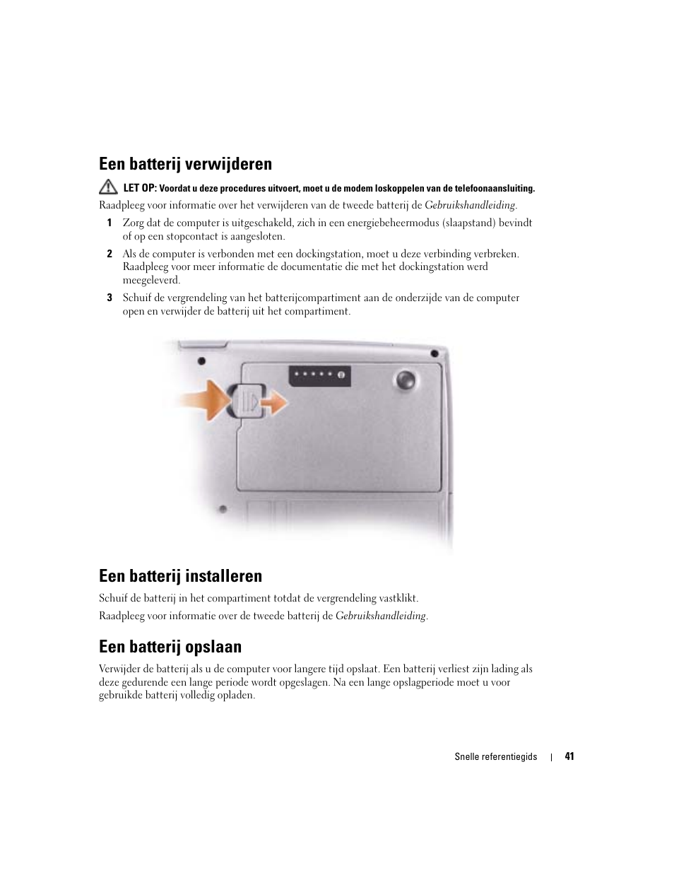 Een batterij verwijderen, Een batterij installeren, Een batterij opslaan | Dell Latitude D510 User Manual | Page 41 / 156