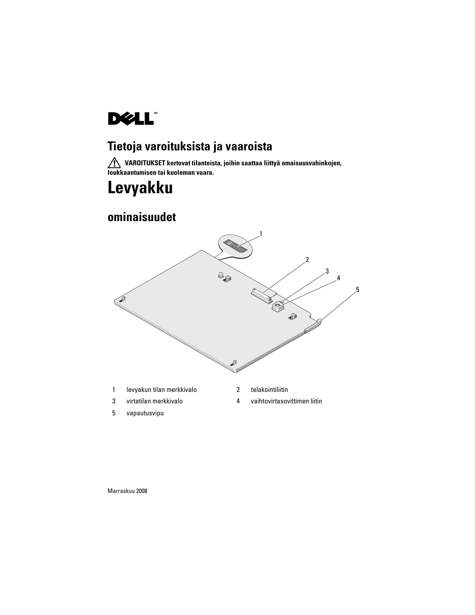 Levyakku, Tietoja varoituksista ja vaaroista, Ominaisuudet | Dell Latitude XT2 (Early 2009) User Manual | Page 21 / 88