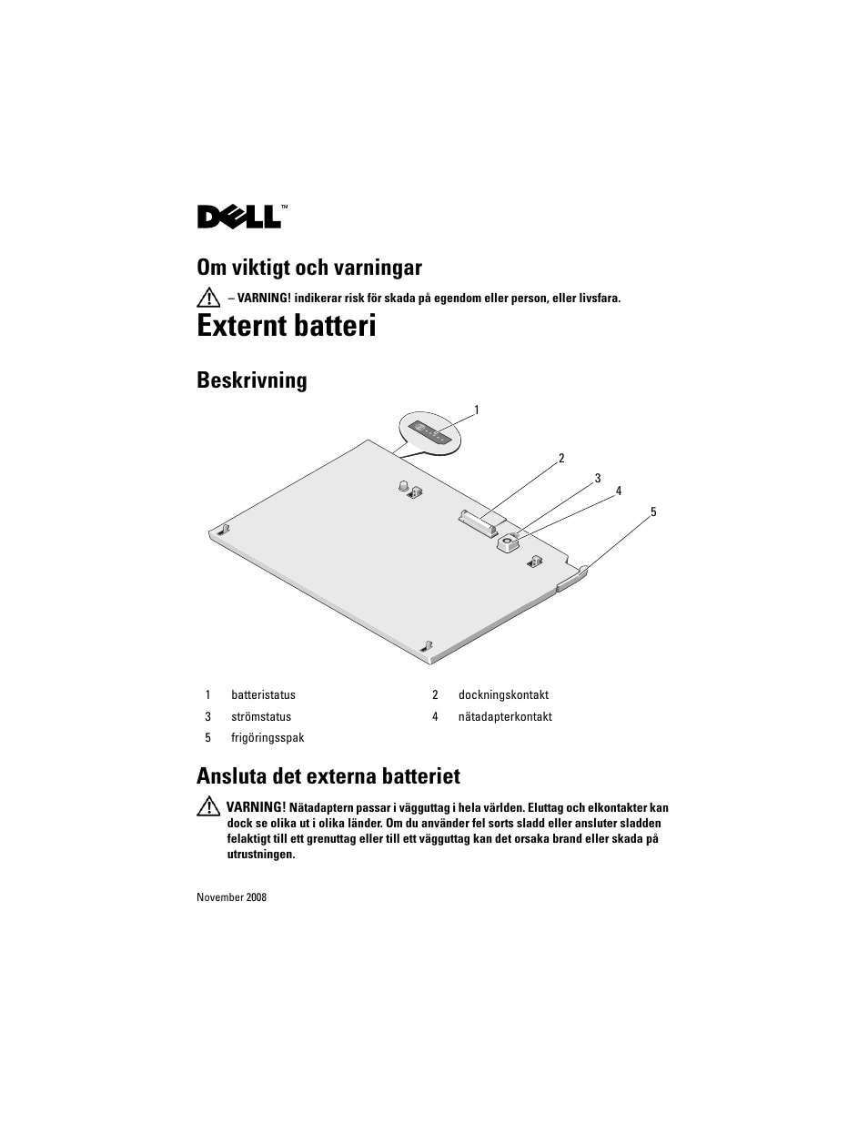 Externt batteri, Om viktigt och varningar, Beskrivning ansluta det externa batteriet | Dell Latitude XT2 (Early 2009) User Manual | Page 77 / 88