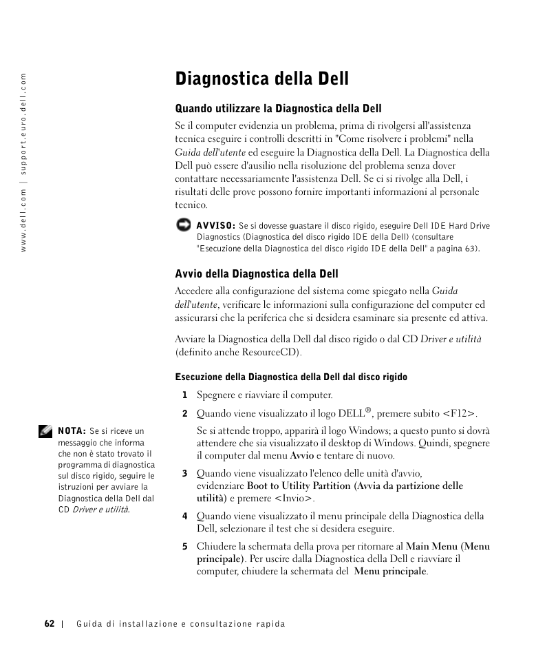 Diagnostica della dell, Quando utilizzare la diagnostica della dell, Avvio della diagnostica della dell | Dell OptiPlex GX270 User Manual | Page 63 / 106