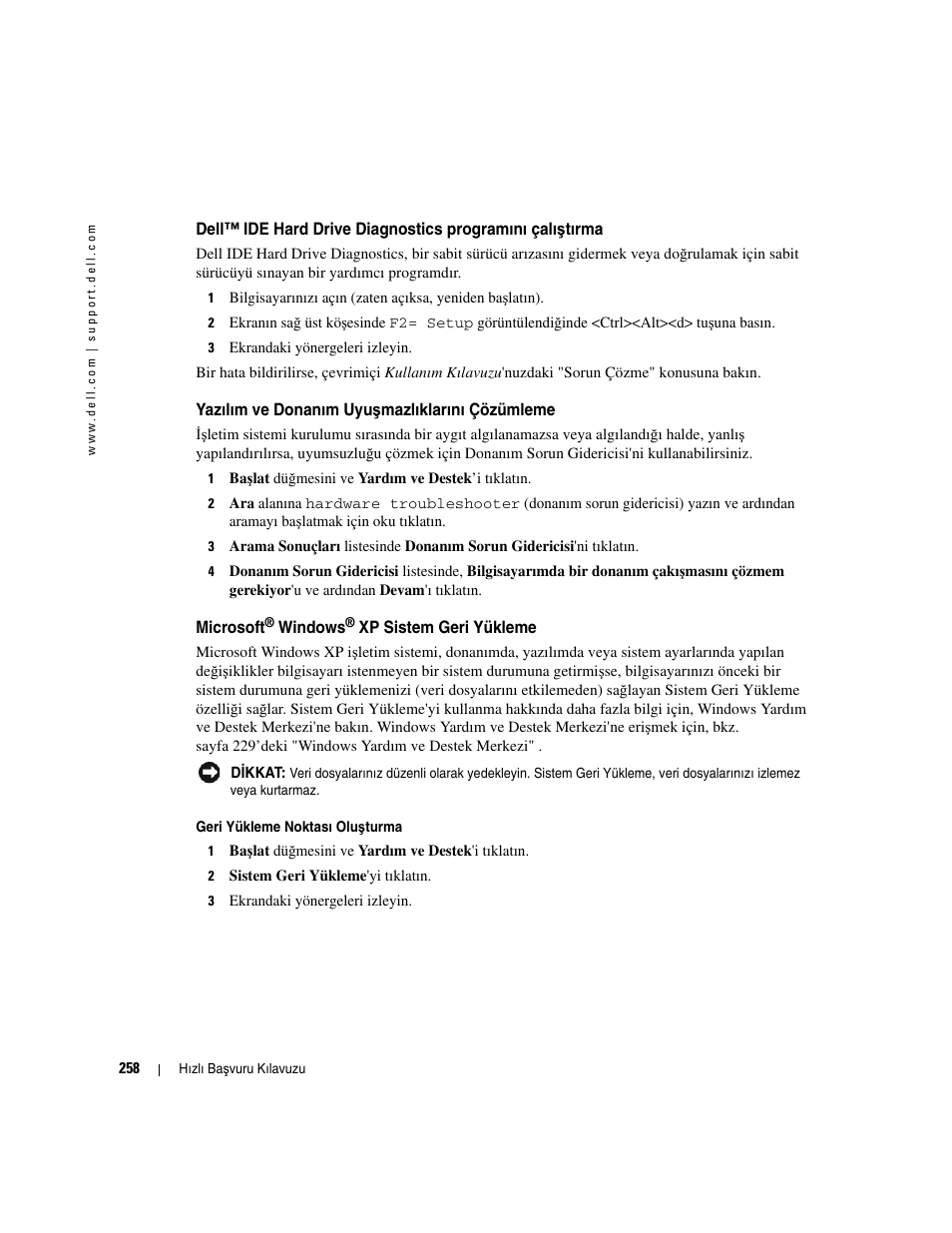 Yazılım ve donanım uyuşmazlıklarını çözümleme, Microsoft® windows® xp sistem geri yükleme, Dell™ ide hard drive diagnostics programını çalı | Ştırma, Yazılım ve donanım uyu, Şmazlıklarını çözümleme, Microsoft | Dell OptiPlex GX520 User Manual | Page 258 / 266