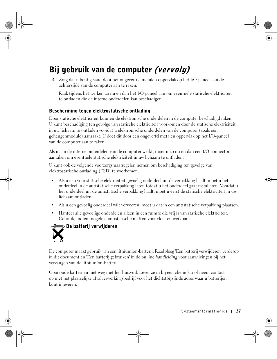 Bescherming tegen elektrostatische ontlading, De batterij verwijderen, Bij gebruik van de computer (vervolg) | Dell Latitude D800 User Manual | Page 39 / 198