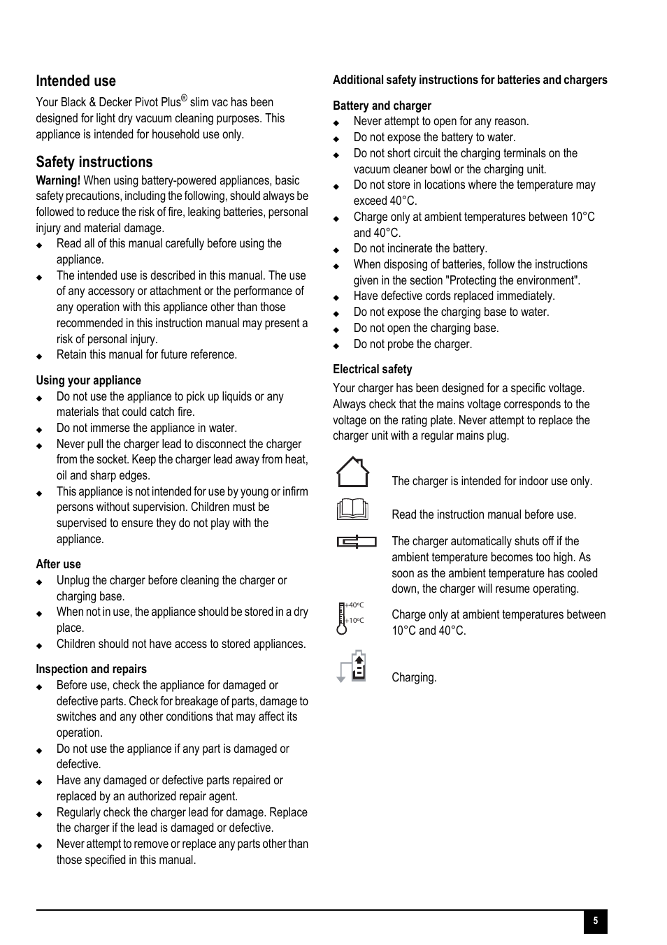 Intended use, Safety instructions, Your black & decker pivot plus | Do not immerse the appliance in water, Never attempt to open for any reason, Do not expose the battery to water, Do not incinerate the battery, Have defective cords replaced immediately, Do not expose the charging base to water, Do not open the charging base | Black & Decker FV1805N User Manual | Page 5 / 12