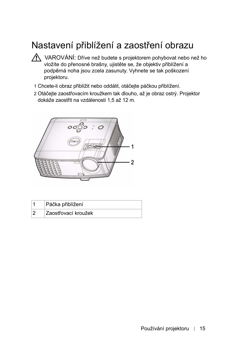 Nastavení pøiblí˛ení a zaostøení obrazu, Nastavení přiblížení a zaostření obrazu | Dell 1800MP Projector User Manual | Page 1031 / 1096