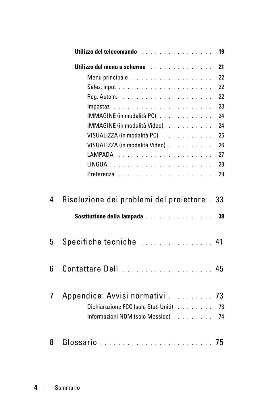 4 risoluzione dei problemi del proiettore 33, 5 specifiche tecniche 41, 6 contattare dell 45 | 7 appendice: avvisi normativi 73, 8 glossario 75, 4 risoluzione dei problemi del proiettore, 5 specifiche tecniche, 41 6 contattare dell, 45 7 appendice: avvisi normativi, 8 glossario | Dell 1800MP Projector User Manual | Page 318 / 1096