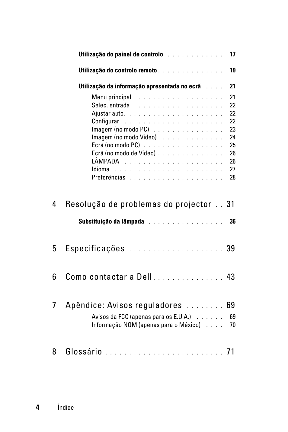 4 resolução de problemas do projector 31, 5 especificações 39, 6 como contactar a dell 43 | 7 apêndice: avisos reguladores 69, 8 glossário 71, 4 resolução de problemas do projector, 5 especificações, 39 6 como contactar a dell, 43 7 apêndice: avisos reguladores, 8 glossário | Dell 1800MP Projector User Manual | Page 552 / 1096