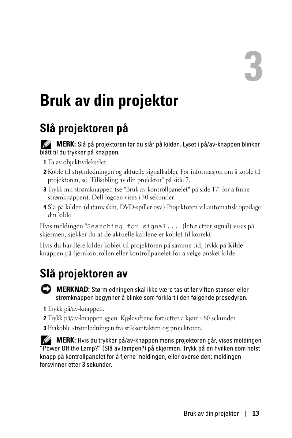 Bruk av din projektor, Slå projektoren på, Slå projektoren av | Dell 1800MP Projector User Manual | Page 790 / 1096