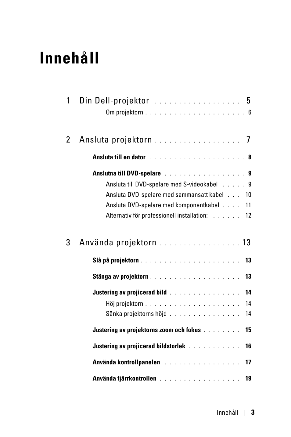 Innehåll, 1 din dell-projektor 5, 2 ansluta projektorn 7 | 3 använda projektorn 13, 1 din dell-projektor, 2 ansluta projektorn, 3 använda projektorn | Dell 1800MP Projector User Manual | Page 857 / 1096