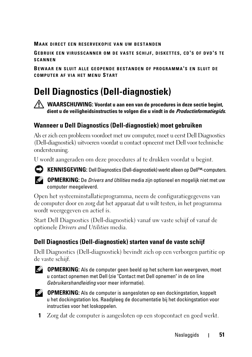 Dell diagnostics (dell-diagnostiek), Wanneer u dell diagnostics (dell-diagnostiek), Moet gebruiken | Dell diagnostics (dell-diagnostiek) starten vanaf, De vaste schijf | Dell Latitude D430 (Mid 2007) User Manual | Page 51 / 176