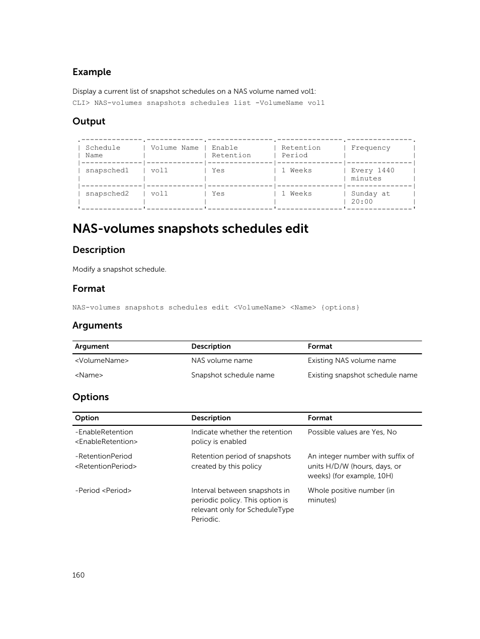 Nas-volumes snapshots schedules edit, Example, Output | Description, Format, Arguments, Options | Dell PowerVault NX3600 User Manual | Page 160 / 245