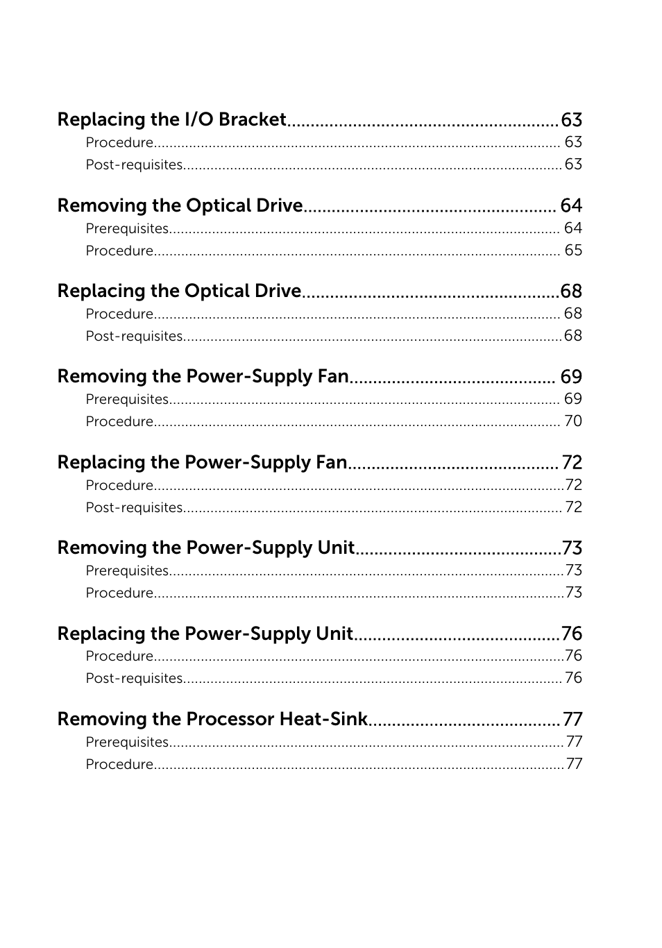 Replacing the i/o bracket, Removing the optical drive, Replacing the optical drive | Removing the power-supply fan, Replacing the power-supply fan, Removing the power-supply unit, Replacing the power-supply unit, Removing the processor heat-sink | Dell Inspiron 23 (5348, Early 2014) User Manual | Page 7 / 112