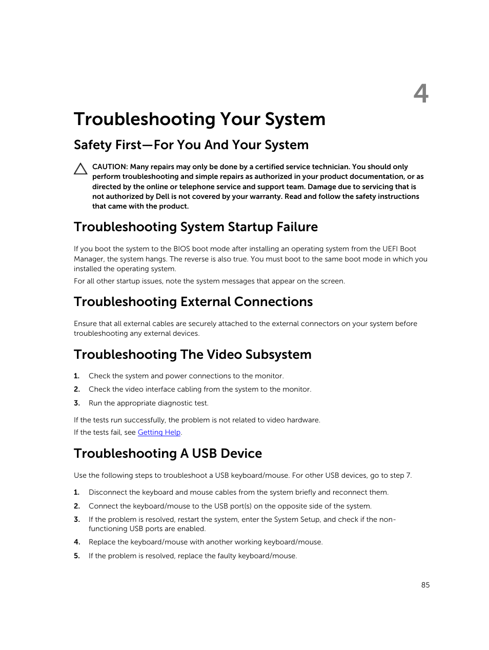 Troubleshooting your system, Safety first—for you and your system, Troubleshooting system startup failure | Troubleshooting external connections, Troubleshooting the video subsystem, Troubleshooting a usb device, 4 troubleshooting your system | Dell PowerVault DR6000 User Manual | Page 85 / 124