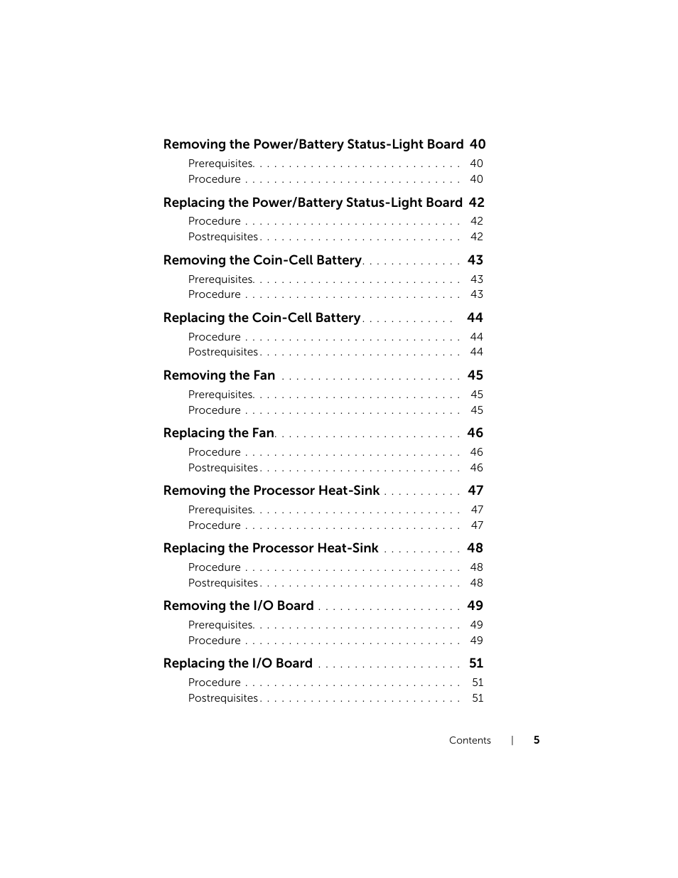 Removing the power/battery status-light board 40, Replacing the power/battery status-light board 42, Removing the coin-cell battery | Replacing the coin-cell battery, Removing the fan, Replacing the fan, Removing the processor heat-sink, Replacing the processor heat-sink, Removing the i/o board, Replacing the i/o board | Dell XPS 14 (L421X, Mid 2012) User Manual | Page 5 / 72