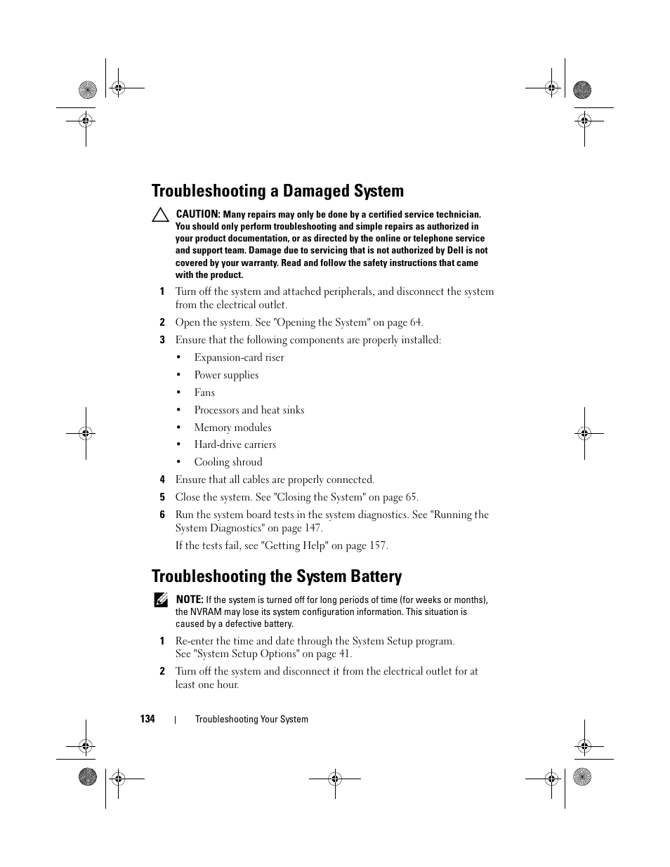 Troubleshooting a damaged system, Troubleshooting the system battery, Ee "troubleshooting the | Dell PowerVault DL2200 User Manual | Page 134 / 164