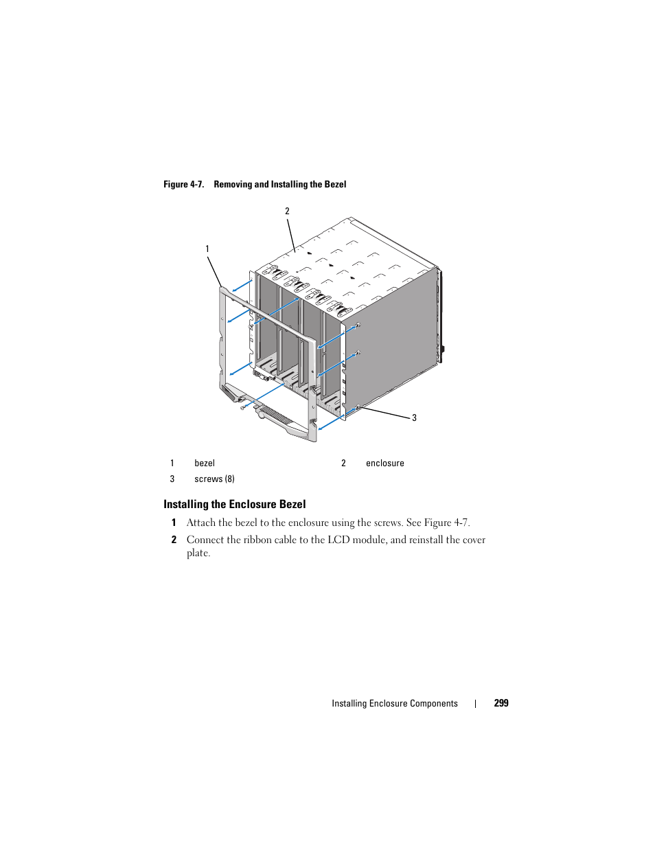 Installing the enclosure bezel, Figure 4-7 | Dell PowerEdge M910 User Manual | Page 299 / 368