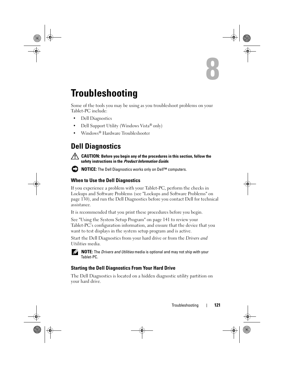 Troubleshooting, Dell diagnostics, When to use the dell diagnostics | Starting the dell diagnostics from your hard drive, Starting the dell diagnostics, From your hard drive, Agnostics (see "dell diagnostics" on | Dell Latitude XT (Late 2007) User Manual | Page 121 / 248