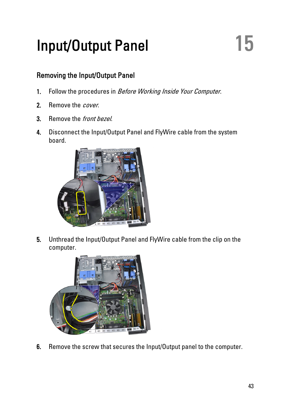 Input/output panel, Removing the input/output panel, 15 input/output panel | Dell OptiPlex 390 (Mid 2011) User Manual | Page 43 / 92