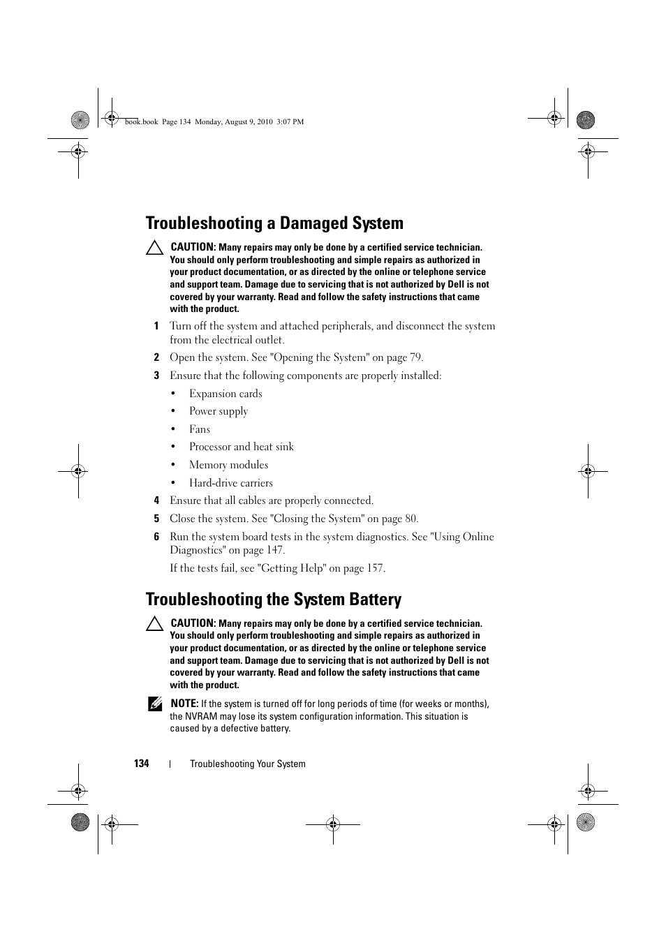 Troubleshooting a damaged system, Troubleshooting the system battery, Troubleshooting the | System battery" on | Dell PowerVault NX200 User Manual | Page 136 / 166
