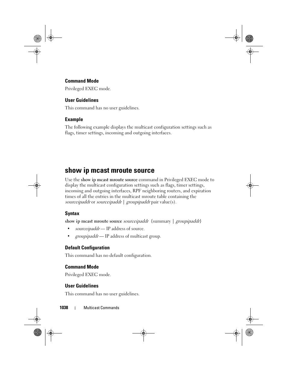 Command mode, User guidelines, Example | Show ip mcast mroute source, Syntax, Default configuration, Show ip mcast, Mroute source | Dell POWEREDGE M1000E User Manual | Page 1038 / 1682