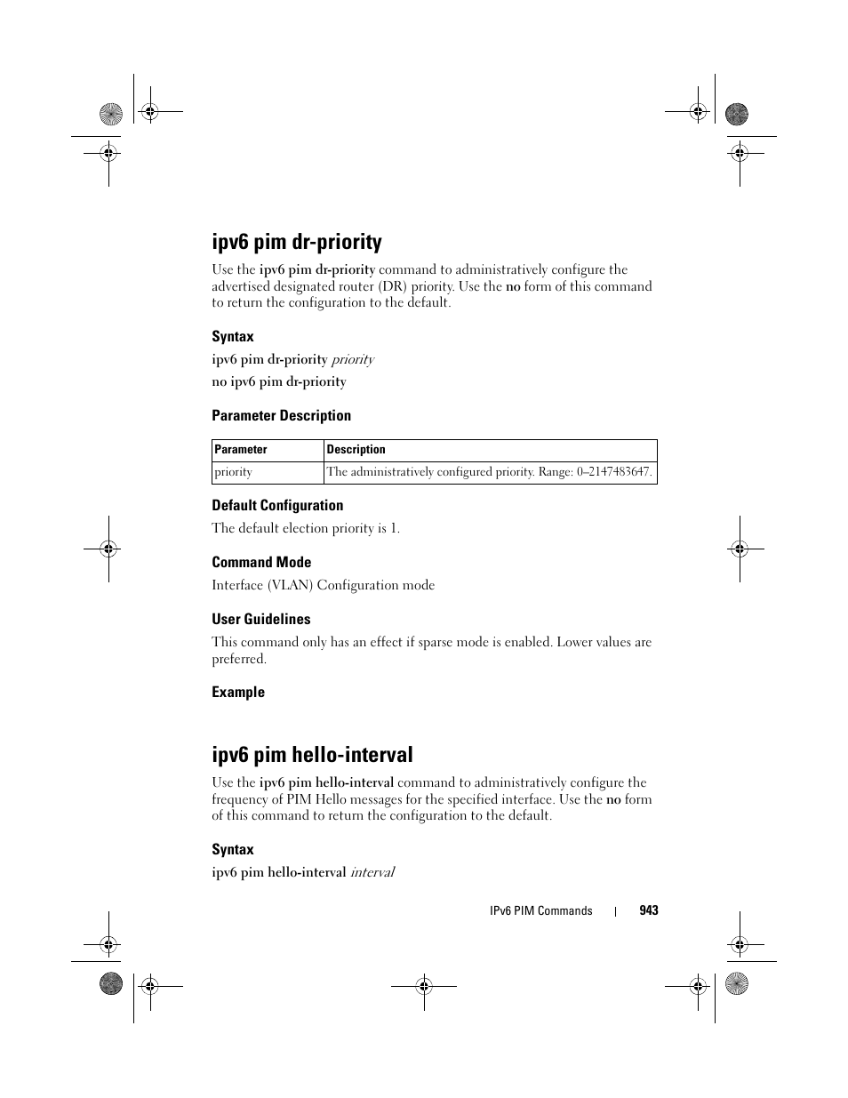 Ipv6 pim dr-priority, Syntax, Parameter description | Default configuration, Command mode, User guidelines, Example, Ipv6 pim hello-interval | Dell POWEREDGE M1000E User Manual | Page 943 / 1682