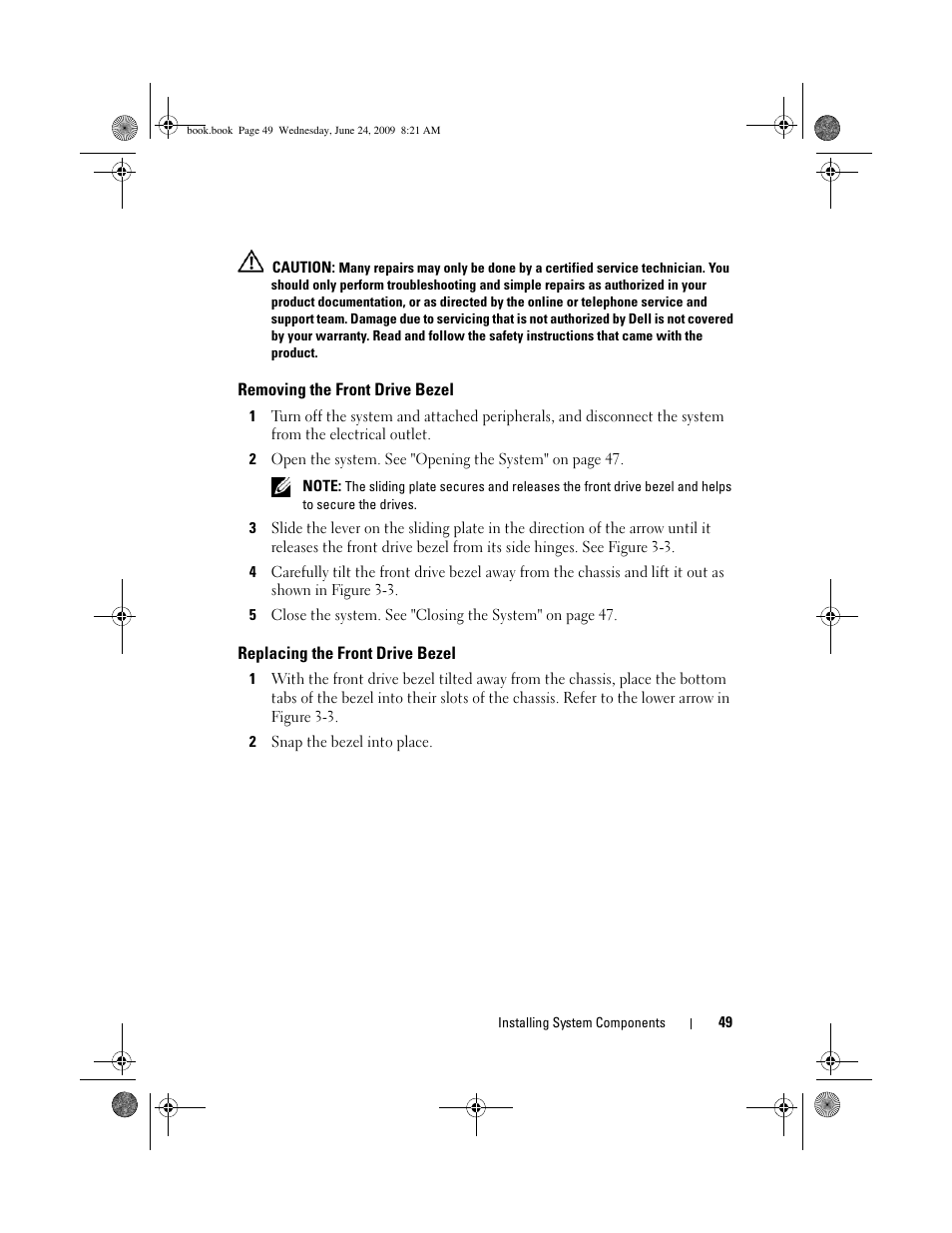 Removing the front drive bezel, Replacing the front drive bezel | Dell PowerEdge T100 User Manual | Page 49 / 160