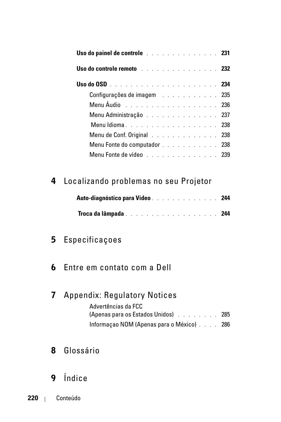 4 localizando problemas no seu projetor, 5 especificaçoes, 6 entre em contato com a dell | 7 appendix: regulatory notices, 8 glossário, 9 índice, 4localizando problemas no seu projetor, 8glossário 9 índice | Dell 3400MP Projector User Manual | Page 220 / 292