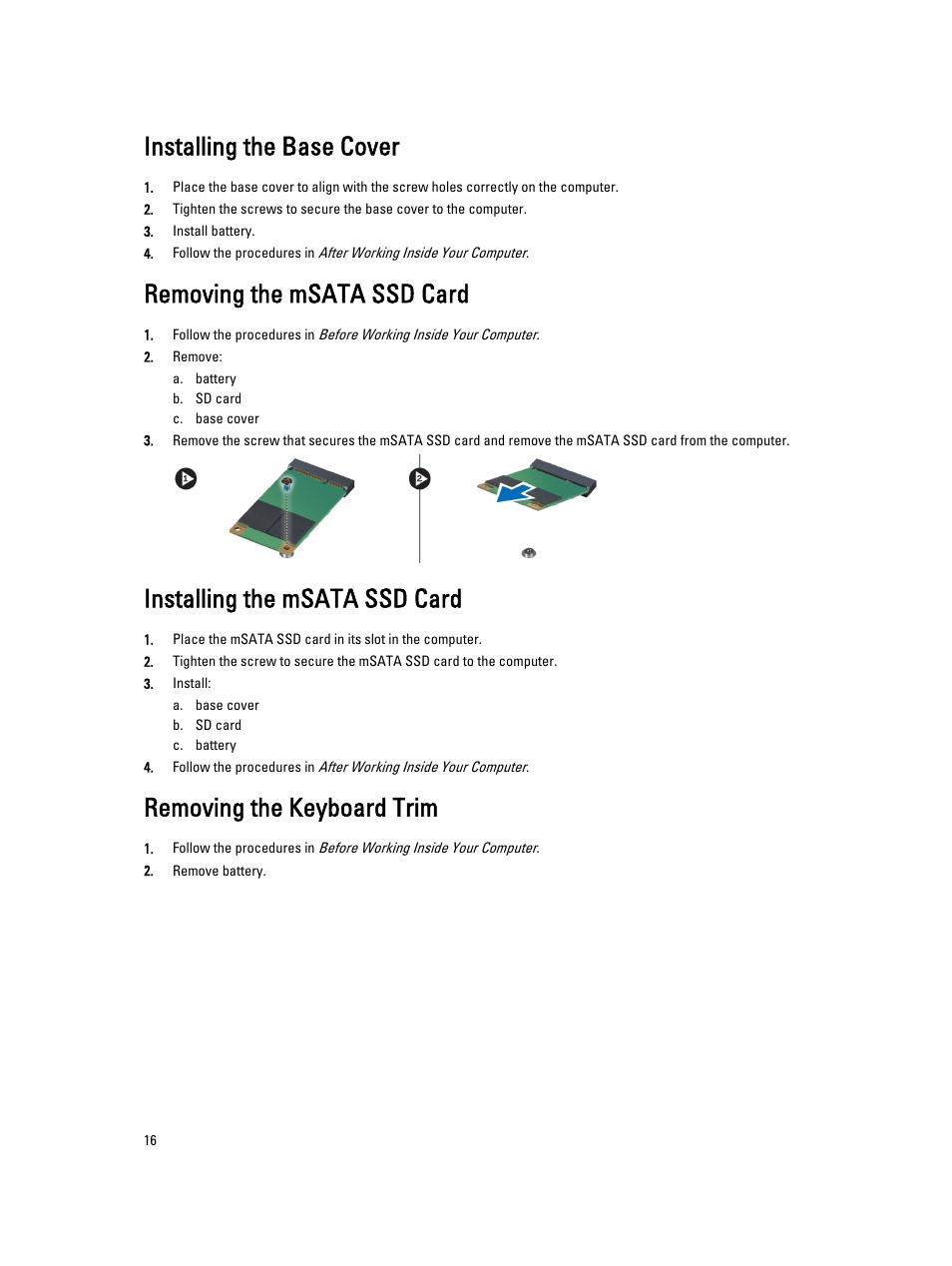 Installing the base cover, Removing the msata ssd card, Installing the msata ssd card | Removing the keyboard trim | Dell Latitude E7240 (Mid 2013) User Manual | Page 16 / 59