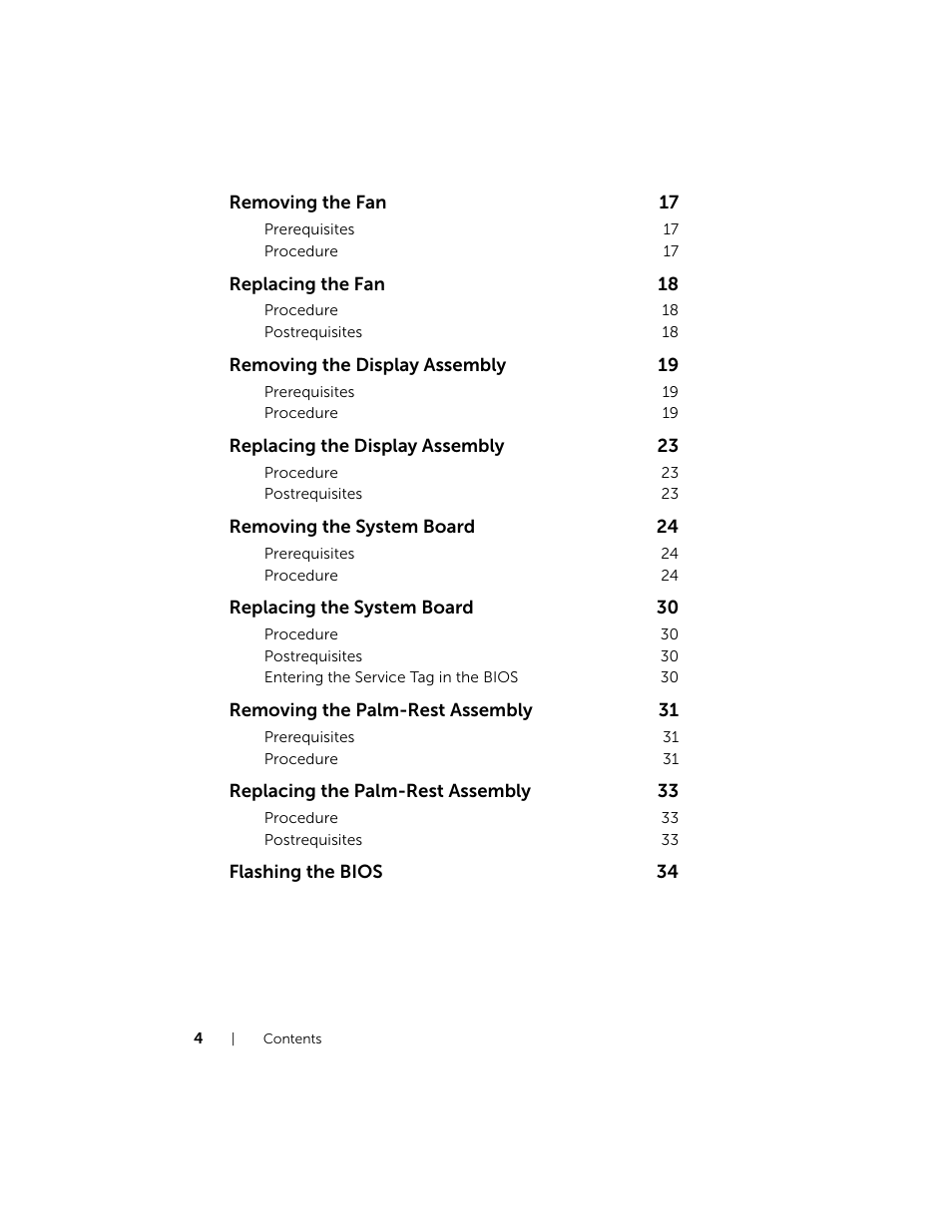 Removing the fan, Replacing the fan, Removing the display assembly | Replacing the display assembly, Removing the system board, Replacing the system board, Removing the palm-rest assembly, Replacing the palm-rest assembly, Flashing the bios | Dell XPS 11 (9P33, Late 2013) User Manual | Page 4 / 34