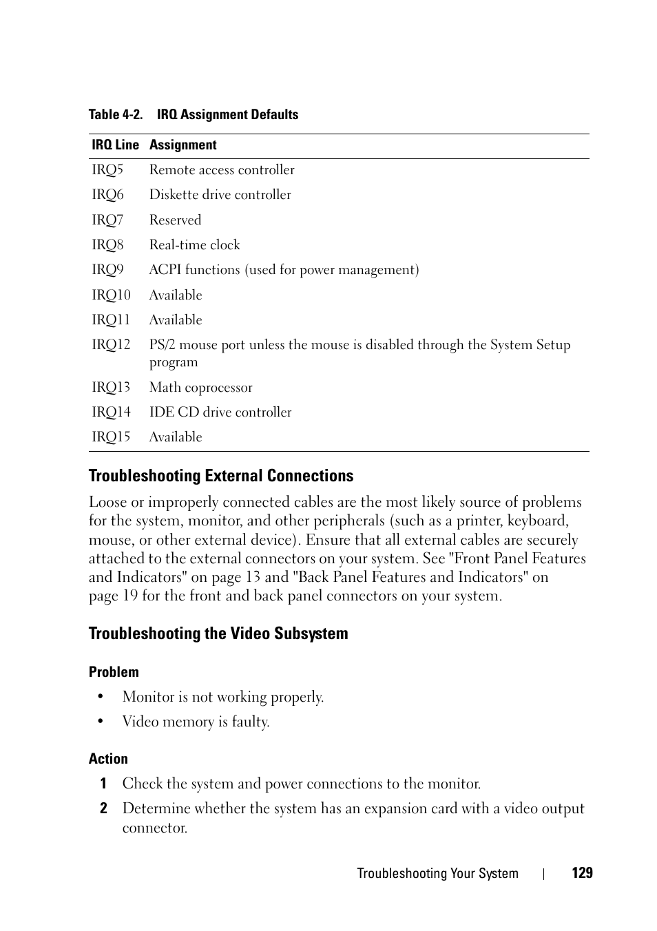 Troubleshooting external connections, Troubleshooting the video subsystem, Troubleshooting the video | E "troubleshooting external connections | Dell PowerEdge R900 User Manual | Page 129 / 190